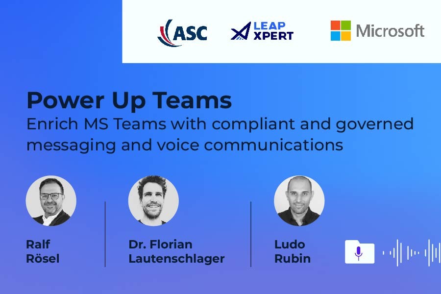 Power Up Teams – On-demand webinar hosted by LeapXpert, ASC and Microsoft
